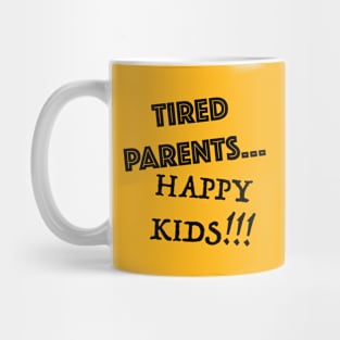 tired parents happy kids Mug